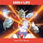 EDGE of LIFE - Just Fly Away (TV)
