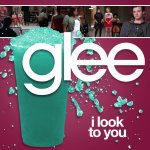 Glee - I Look To You