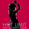 HIGH and MIGHTY COLOR - HOT LIMIT