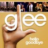 Glee - Hello, Goodbye
