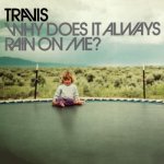 Travis - Why does it always rain on me?