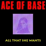 Ace of Base - All that she wants