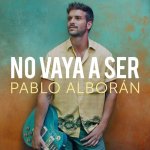 Pablo Alborán - No vaya a ser