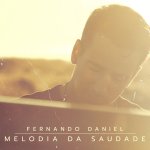 Fernando Daniel - Melodia Da Saudade