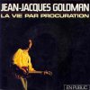 Jean-Jacques Goldman - La Vie par Procuration