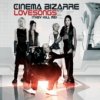 Cinema Bizarre - Lovesongs (They Kill Me)