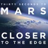 30 Seconds To Mars - Closer To The Edge